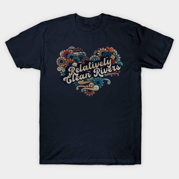 Relatively Clean Rivers - VIGNETTE VINTAGE COLOR T-Shirt by MASK KARYO